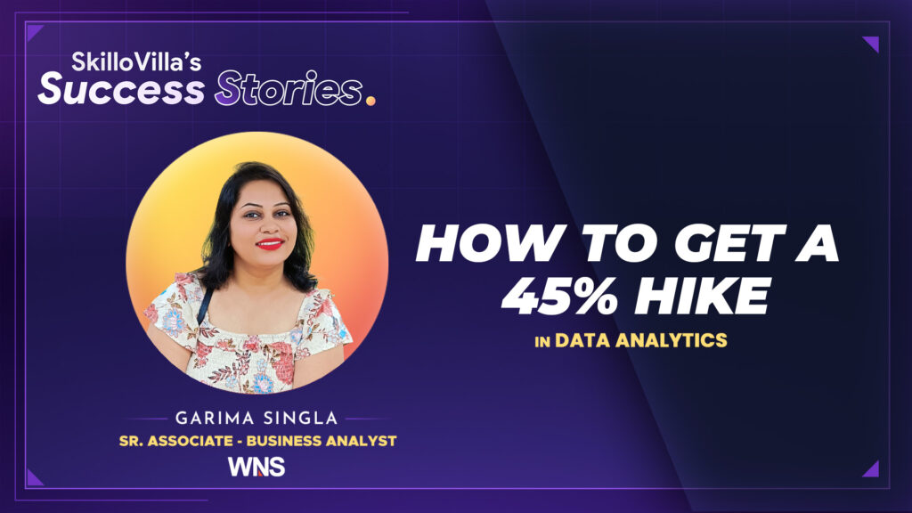 Garima Singla - Certified Data Analyst | SkilloVilla Success Stories | Data Analytics | SkilloVilla Reviews