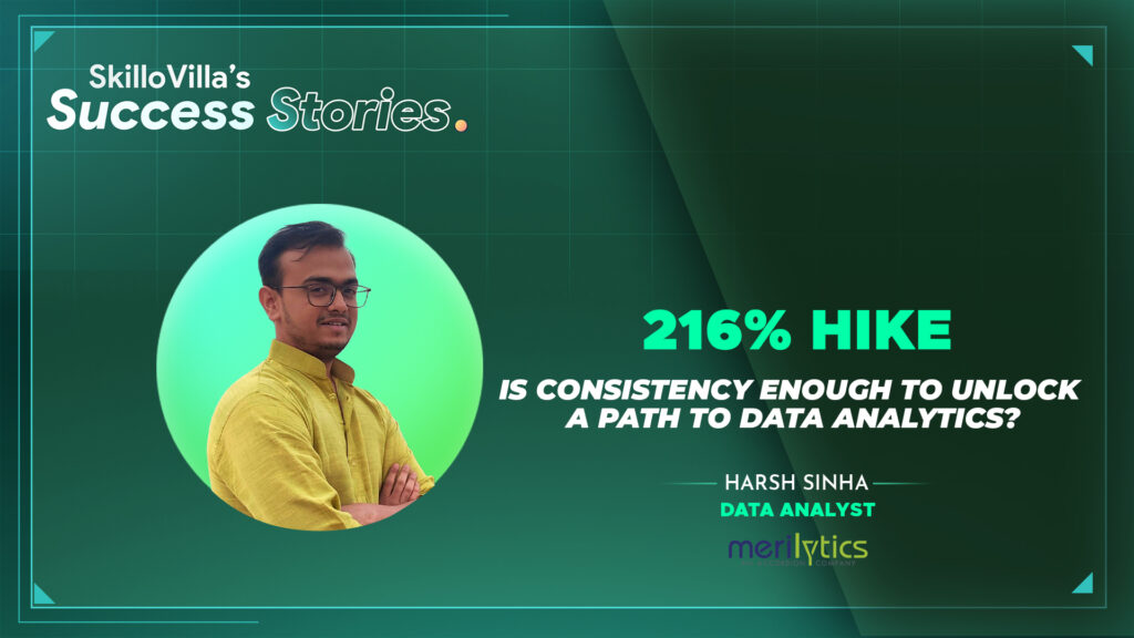 Harsh Sinha | SkilloVilla Success Stories | Data Analytics | SkilloVilla Reviews | Data Analyst